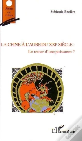 La Chine A L'Aube Du Xxi Siecle : Le Retour D'Une Puissance ?