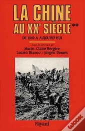 La Chine Au Xxe Siècle : De 1949 À Aujourd'Hui