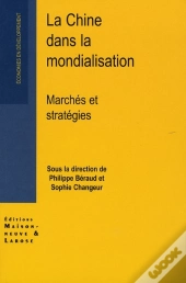 La Chine Dans La Mondialisation ; Marchés Et Stratégies