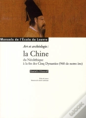 Capa do artigo La Chine Du Néolithique À La Fin Des Cinq Dynasties ; En 960 De Notre Ère ; Manuels De L