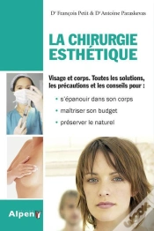 Capa do artigo La Chirurgie Esthétique : Visage Et Corps, Toutes Les Solutions, Les Précautions Et Les Conseils Pour : S