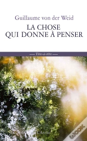 La Chose Qui Donne À Penser