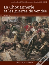 La Chouannerie Et Les Guerres De Vendée
