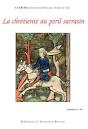 La Chretiente Au Peril Sarrasin - Actes Du Colloque De La Societe Internationale Rencesvals, Aix-En- - Preview