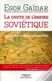 La Chute De L'Empire Soviétique ; Leçons Pour La Russie D'Aujourd'Hui