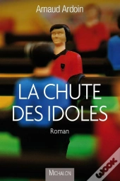 La Chute Des Idoles