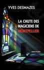 La Chute Des Magiciens De Montpellier - Preview