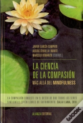 La Ciencia De La Compasion: Mas Alla Del Mindfulness 