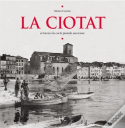 Capa do artigo La Ciotat A Travers La Carte Postale Ancienne