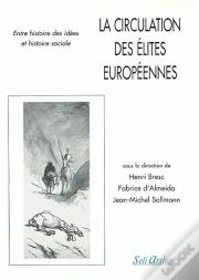 La Circulation Des Élites Européennes : Entre Histoire Des Idées Et Histoire Sociale