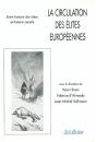 La Circulation Des Élites Européennes : Entre Histoire Des Idées Et Histoire Sociale - Preview