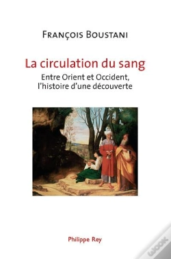 Capa do artigo La Circulation Du Sang ; Entre Orient Et Occident, L'Histoire D'Une Découverte