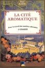 La Cité Aromatique ; Pour Le Travail Des Matières Odorantes À Grasse - Preview