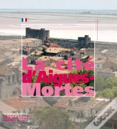 La Cité D'Aigues-Mortes