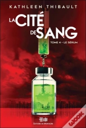 La Cité De Sang Tome 4 : Le Sérum