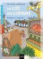 La Cite Des Copains - T11 - La Cite Des Copains - Panique Au Marche Gs/Cp 5-6 Ans - Preview