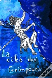 La Cité Des Grimpeurs