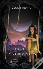 La Cité Des Grimpeurs