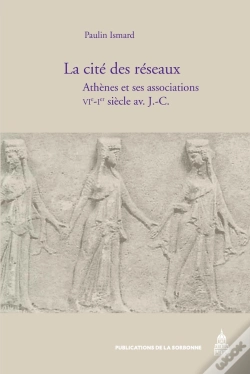 Capa do artigo La Cité Des Réseaux ; Athènes Et Ses Associations ; Vi-I Siècle Av. J.-C.