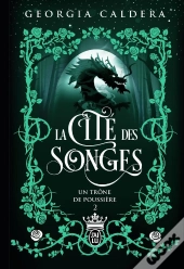 La Cité Des Songes Tome 2 : Un Trône De Poussière