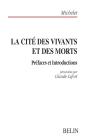 La Cité Des Vivants Et Des Morts : Lefort (Claude) (Préfaces Et Introductions Présentées Par) - Preview