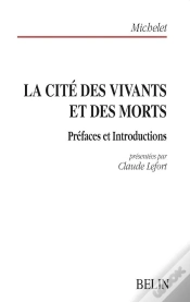 Capa do artigo La Cité Des Vivants Et Des Morts : Lefort (Claude) (Préfaces Et Introductions Présentées Par)
