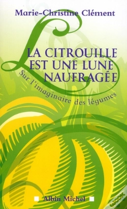 Capa do artigo La Citrouille Est Une Lune Naufragée ; Sur L'Imaginaire Des Légumes