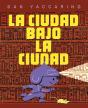 La Ciudad Bajo La Ciudad - Preview
