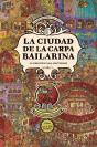 La Ciudad De La Carpa Bailarina - Preview