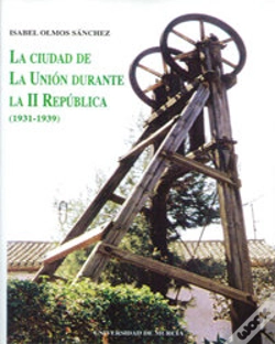 Capa do artigo La Ciudad De La Unión Durante La Ii Republica (1931-39)