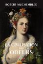 La Civilisation Des Odeurs (Xvi-Xviii Siècles) - Preview
