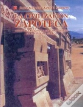 La Civilizacion Zapoteca (Como Evoluciono La Sociedad Urbana En El Valle De Oaxaca)