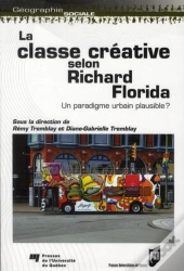 La Classe Créative Selon Richard Florida ; Un Paradigme Urbain Plausible ?