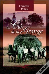 La Clé De La Grange ; Une Amitié Franco-Allemande