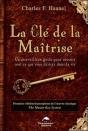 La Clé De La Maîtrise ; Un Merveilleux Guide Pour Obtenir Tout Ce Que Vous Désirez Dans La Vie - Preview