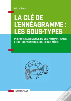 Capa do artigo La Clé De L'Ennéagramme : Les Sous-Types ; Prendre Conscience De Ses Automatismes Et Retrouver L'Essence De Soi-Même