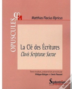 Capa do artigo La Clé Des Écritures. Clavis Scripturae Sacrae (1567). Partie Ii, Traité 1 : De Ratione Cognoscendi Sacras Literas. De La Connaissance Des Saintes Écr