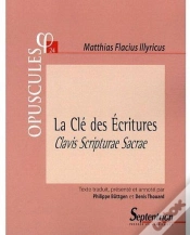 Capa do artigo La Clé Des Écritures. Clavis Scripturae Sacrae (1567). Partie Ii, Traité 1 : De Ratione Cognoscendi Sacras Literas. De La Connaissance Des Saintes Écr