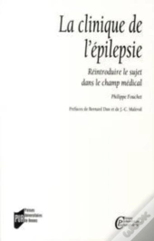La Clinique De L'Épilepsie ; Réintroduire Le Sujet Dans Le Champ Médical