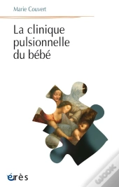 La Clinique Pulsionnelle Du Bébé