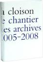 La Cloison. Le Chantier Des Archives 2005-2008 - Preview
