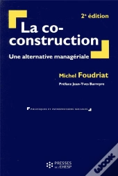 La Co-Construction ; Une Alternative Managériale (2e Édition)