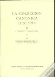 La Colección Canónica Hispana. Tomo Ii (2 Vols.). Colecciones Derivadas