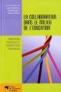 La Collaboration Dans Le Milieu De L'Éducation ; Dimensions Pratiques Et Perspectives Théoriques - Preview