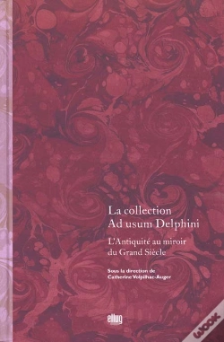 Capa do artigo La Collection Ad Usum Delphini ; L'Antiquité Au Miroir Du Grand Siècle