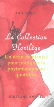 Capa do artigo La Collection Florilège ; Un Écrin De Plantes Pour Pratiquer La Phytothérapie Au Quotidien
