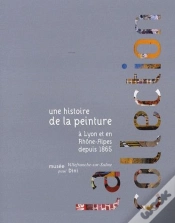 Capa do artigo La Collection, Musée Paul Dini ; Une Histoire De La Peinture À Lyon Et En Rhône-Alpes Depuis 1865