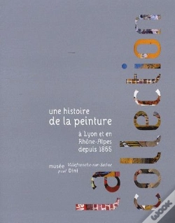 Capa do artigo La Collection, Musée Paul Dini ; Une Histoire De La Peinture À Lyon Et En Rhône-Alpes Depuis 1865