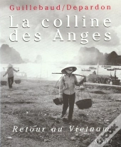 La Colline Des Anges. Retour Au Vietnam (1972-1992)