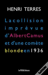La Collision Imprévue D'Albert Camus Et D'Une Comète Blonde En 1936